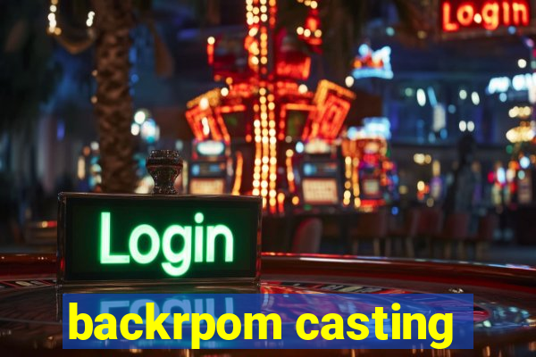 backrpom casting